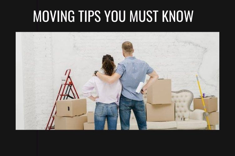 Moving tips you must know